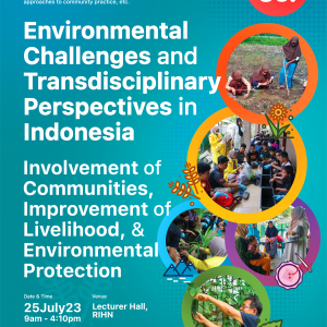 SRIREP will hold One-Day Joint Seminar entitled “Environmental Challenges and Transdisciplinary Perspectives in Indonesia: Involvement of Communities, Improvement of Livelihood, & Environmental Protection”